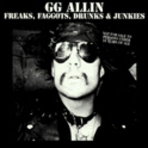 Allin, Gg: Freaks Faggots Drunks