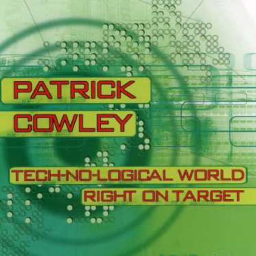 Cowley, Patrick / Parker, Paul: Right on Target / Tech-No-Logical World