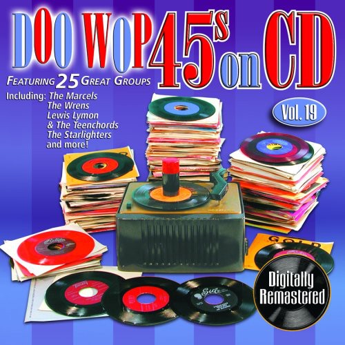 Doo Wop 45's on CD 19 / Various: Doo Wop 45's On CD, Vol. 19