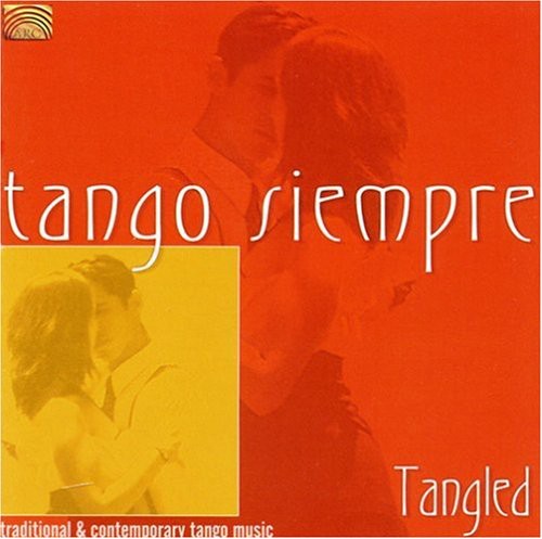 Tango Siempre: Tangled / Various: Tango Siempre: Tangled