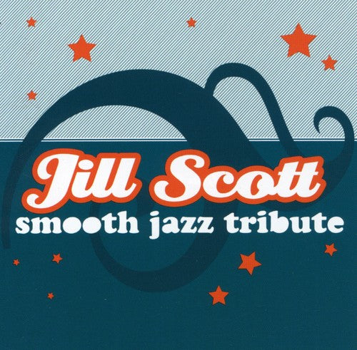 Smooth Jazz All Stars: Smooth Jazz Tribute Jill Scott