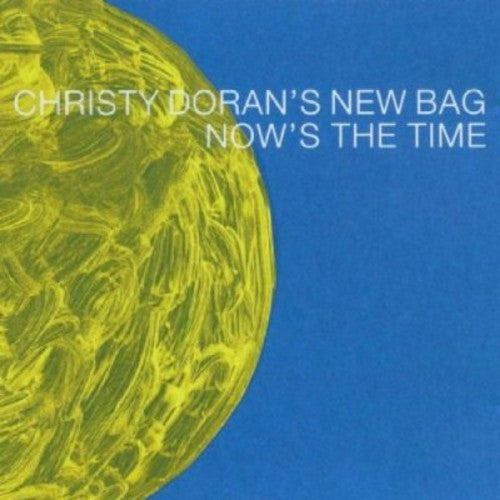 Christy Doran's New Bag: Now's the Time