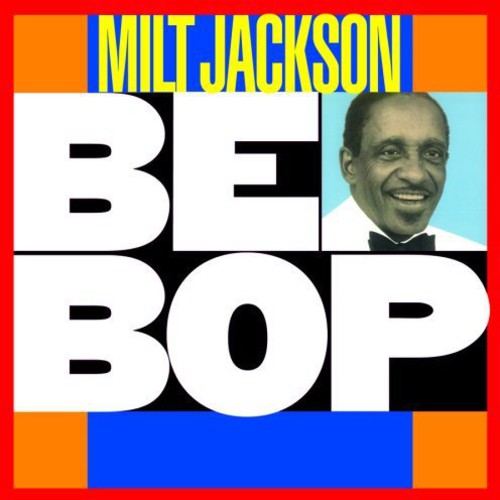 Jackson, Milt: Be Bop