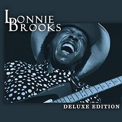 Brooks, Lonnie: Deluxe Edition