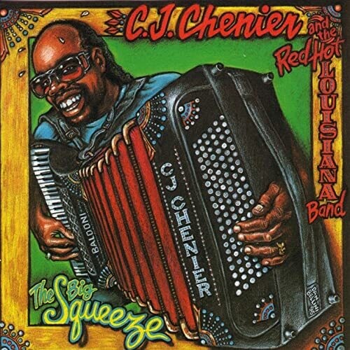 Chenier, C.J. / Red Hot Louisiana Band: Big Squeeze
