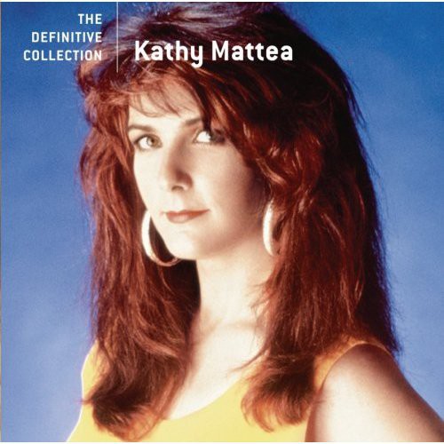 Mattea, Kathy: Definitive Collection