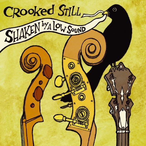 Crooked Still: Shaken By a Low Sound