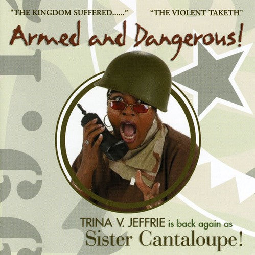 Sister Cantaloupe / Jeffrie, Trina V: Armed and Dangerous