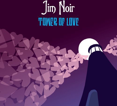 Noir, Jim: Tower of Love