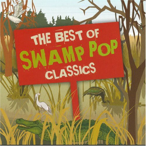 Best of Swamp Pop Classics / Various: The Best Of Swamp Pop Classics