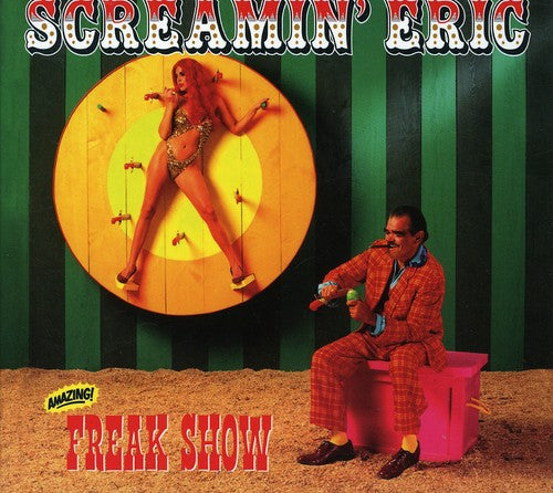 Screamin Eric: Freak Show
