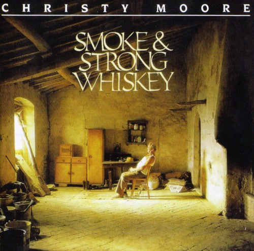 Moore, Christy: Smoke and Strong Wiskey