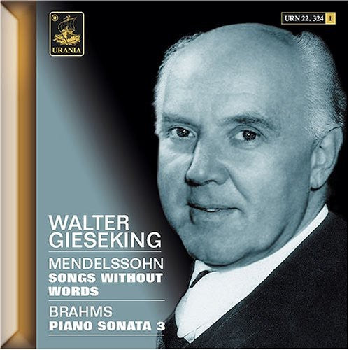 Mendelssohn / Brahms / Gieseking: Lieder Ohne Worte