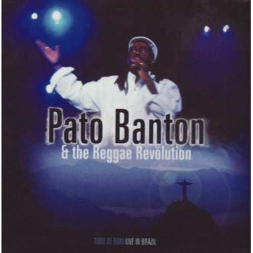 Banton, Pato & the Reggae Revolution: Live in Brazil