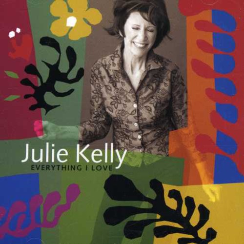 Kelly, Julie: Everything I Love