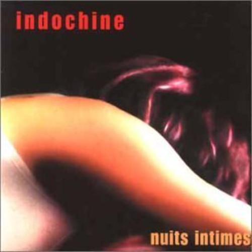 Indochine: Nuits Intimes