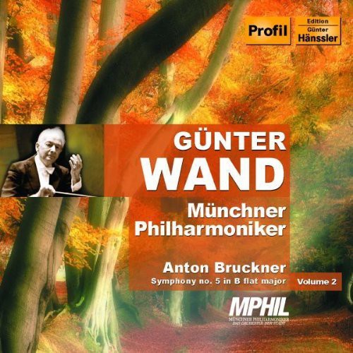 Bruckner / Wand / Munchner Philharmoniker: Symphony 5 in B Flat Major