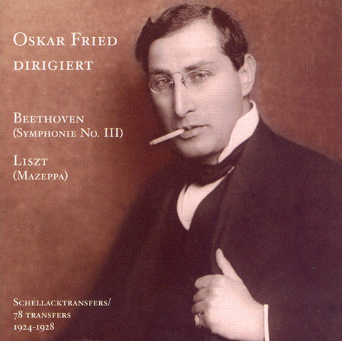 Beethoven / Liszt / Beethoven / Fried: Oskar Fried Conducts