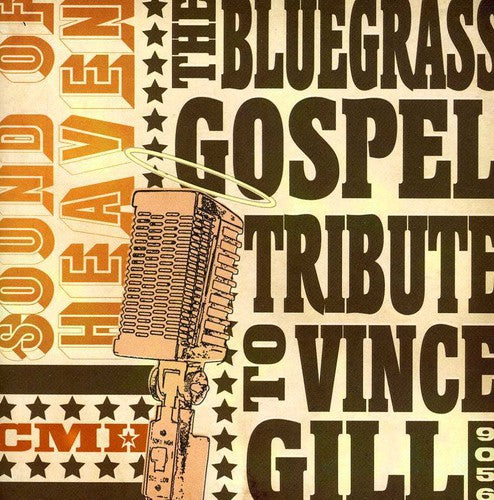 Sound Heaven: Bluegrass Gospel to Vince Gill / Var: Sound Heaven: The Bluegrass Gospel Tribute To Vince Gill