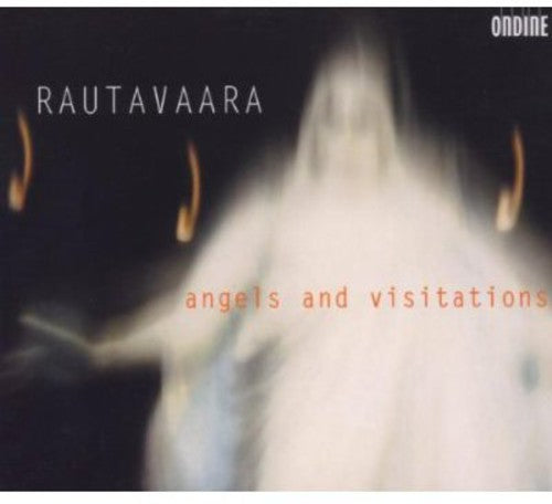 Rautavaara / Helsinki Po / Swedish Rso: Angels & Visitations