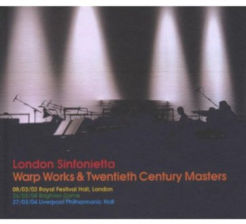 London Sinfonietta: Warp Works & 20th Century Masters