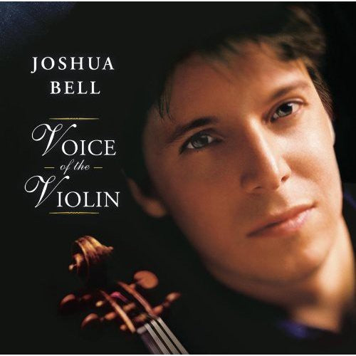 Bell, Joshua: Voice of the Violin