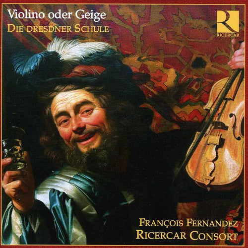 Farina / Pohle / Furchheim / Fernandez / Pierlot: Violin or Fiddle-The Dresden School