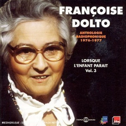 Dolto, Francoise: Vol. 3-Lorsque L'enfant Parait