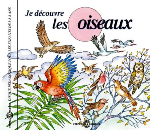 Soundscape Presentations for Children: Les Oiseaux: Soundscape Presentations For Children: Je Decouvre Les Oiseaux