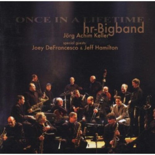 Hr-Bigband / Defrancesco, Joey / Hamilton, Jeff: Once in a Lifetime