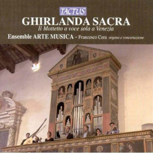 Ensemble Arte Musica / Cera: Ghirlanda Sacra: Motet for Solo Voice in Venice