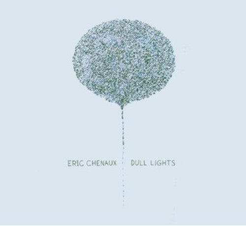Chenaux, Eric: Dull Lights