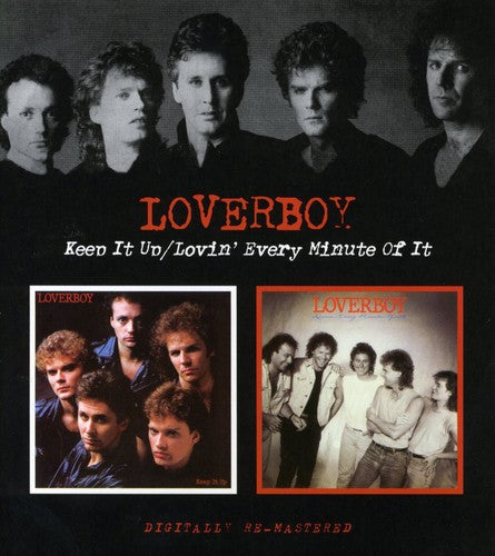 Loverboy: Keep It Up / Lovin Every Minute of It