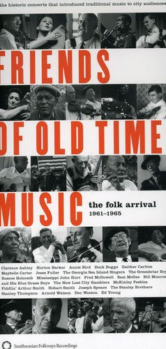 Friends of Old Time Music: Folk Arrival 1961-1965: Friends of Old Time Music: Folk Arrival 1961-1965