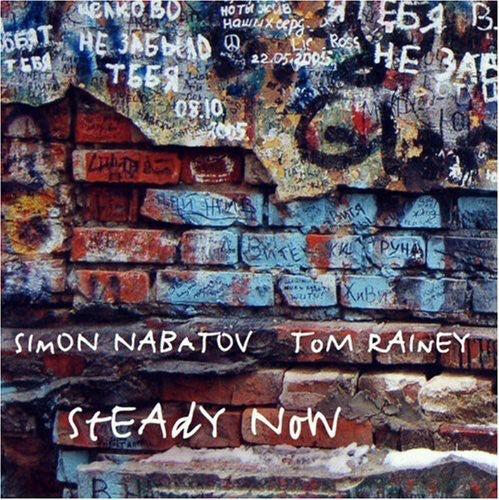 Nabatov, Simon / Rainey, Tom: Steady Now