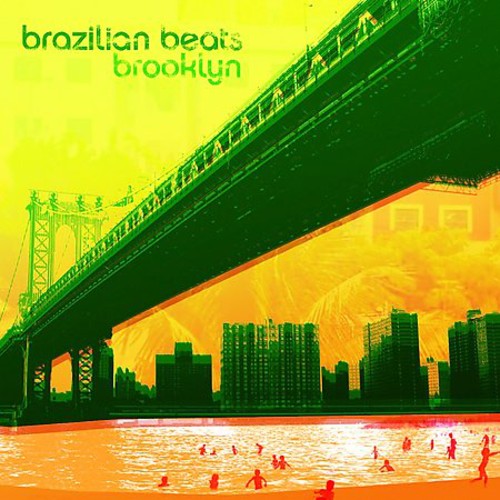 Brazilian Beats Brooklyn / Various: Brazilian Beats Brooklyn