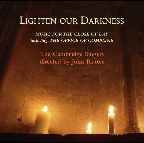 Cambridge Singers / Rutter: Lighten Our Darkness