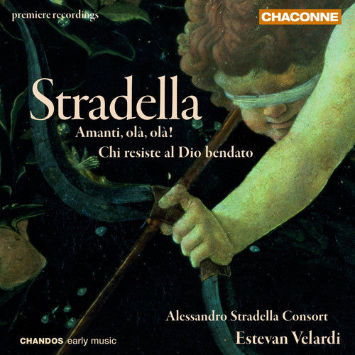 Stradella / Alessandro Stradella Consort / Velardi: Amanti Ola Ola: Chi Resiste Al Dio Bendato