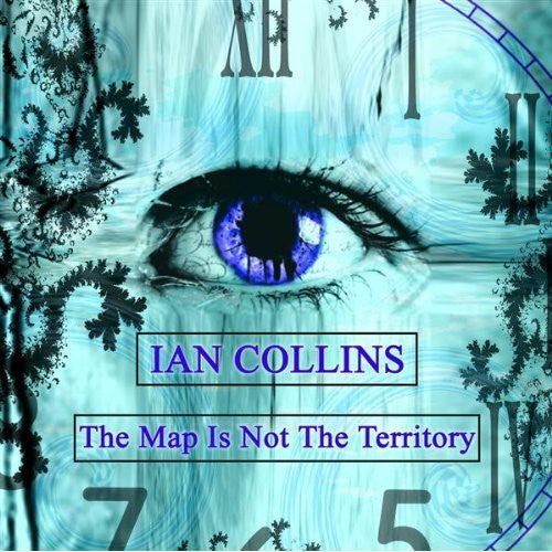 Collins, Ian: The Map Is Not The Territory