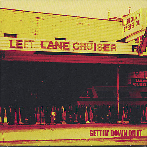 Left Lane Cruiser: Getting Down to It