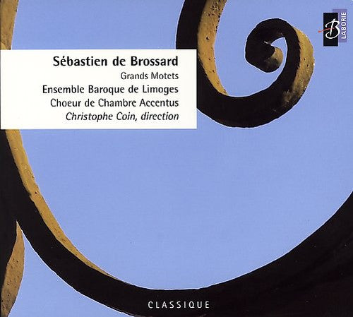 Brossard / Ensemble Baroque De Limoges: Grands Motets