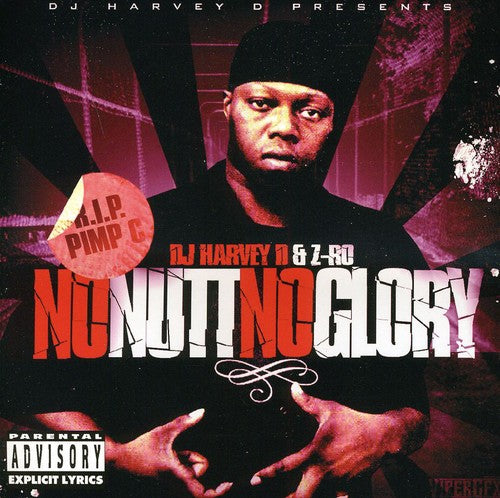 Z-Ro & Harvey D: No Nutt No Glory