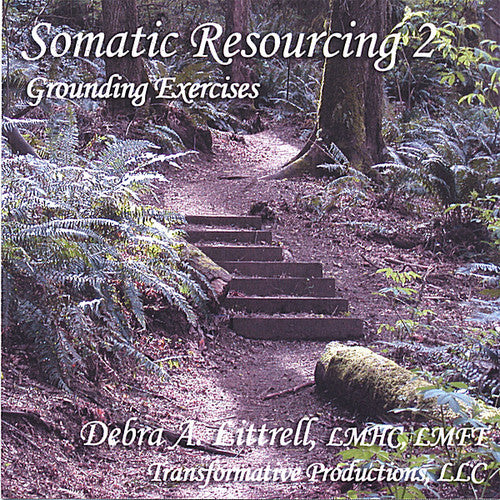 Littrell, Debra: Somatic Resourcing 2, Grounding Exercises