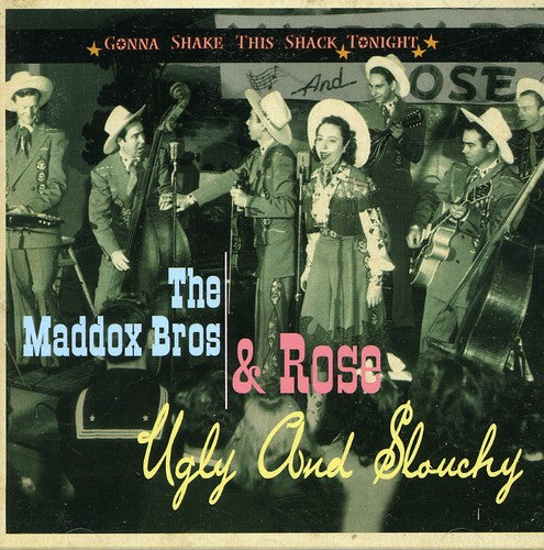 Maddox Brothers & Rose: Gonna Shake This Shack Tonight: Ugly & Slouchy