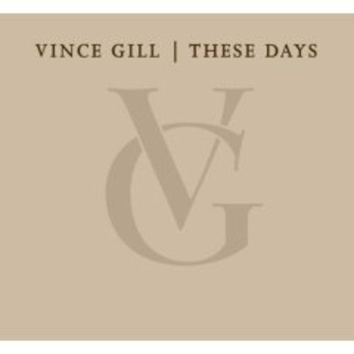 Gill, Vince: These Days