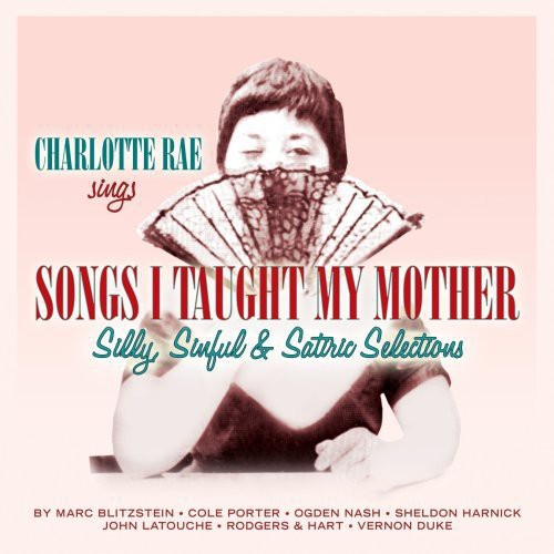 Rae, Charlotte: Songs I Taught My Mother