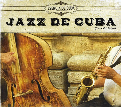 Esencia De Cuba: Jazz De Cuba (Jazz Of Cuba)