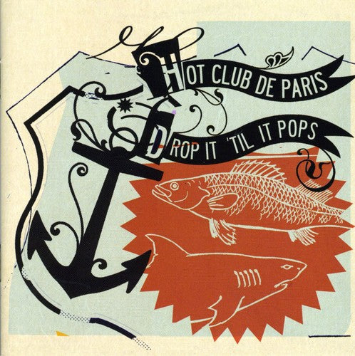 Hot Club de Paris: Drop It Till It Pops