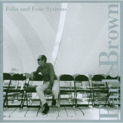 Brown, Earle: Folio and Four Systems