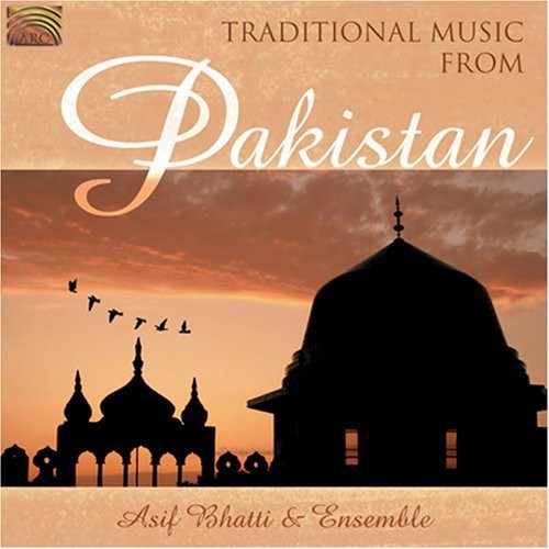 Bhatti, Asif & Ensemble: Traditional Music from Pakistan